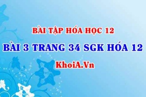 Bài 3 trang 34 SGK Hóa 12: Nội dung về Saccarozơ, Tinh bột, Xenlulozơ